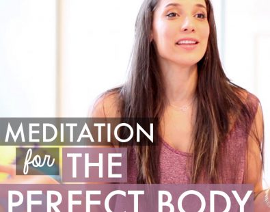 Meditation for the Perfect Body – Meditation Tutorial for Beginners (VIDEO)