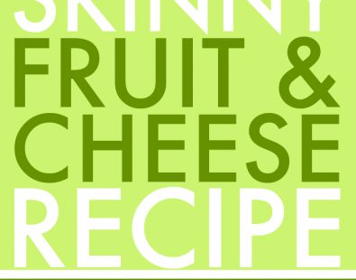 Skinny Fruit & Cheese Snack – Healthy Recipe by Skinny Sometimes (VIDEO)