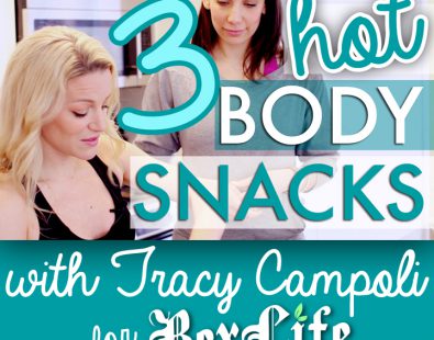3 Healthy Hot Body Snacks with Tracy Campoli (VIDEO)