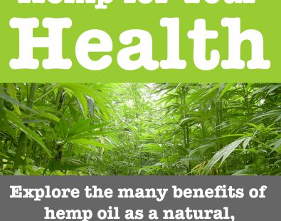 Hemp for Your Health: The Benefits of Clean, Sustainable Hemp Oil