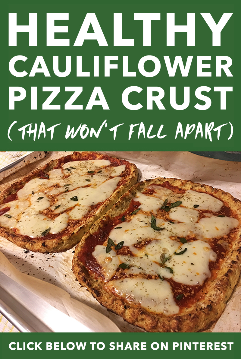 Healthy Cauliflower Pizza Crust Recipe (That Won’t Fall Apart) – Gluten-Free, Grain-Free, Vegetarian