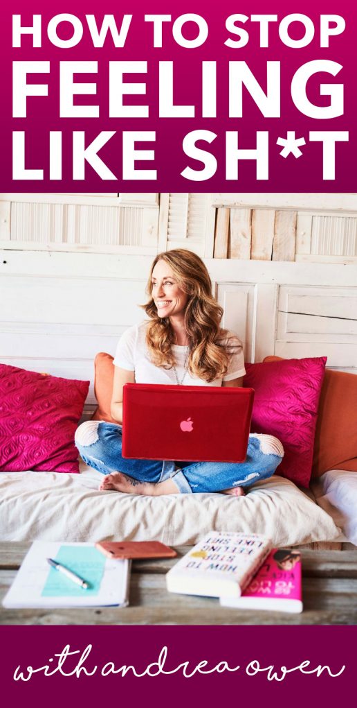 How to Stop Feeling Like Sh*t - an Interview with Andrea Owen
